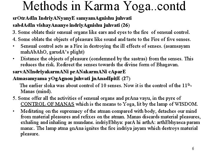 Methods in Karma Yoga. . contd sr. Otr. Ad. In Indriy. ANyany. E samyam.