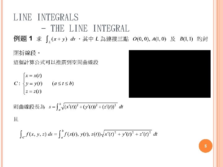 LINE INTEGRALS - THE LINE INTEGRAL 8 