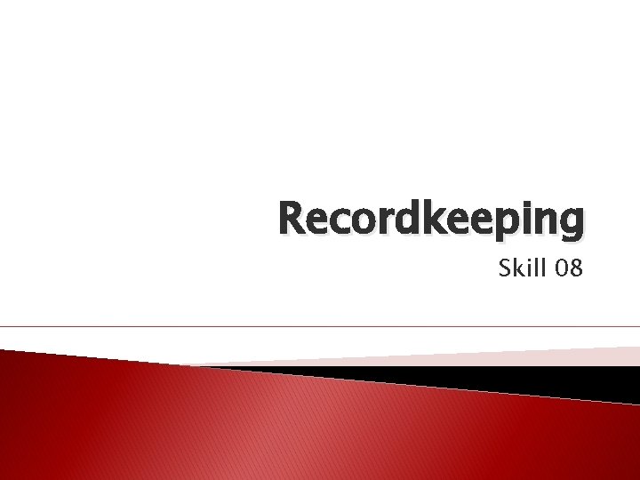 Recordkeeping Skill 08 