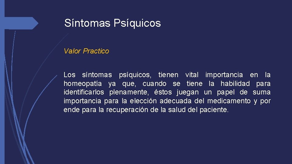 Síntomas Psíquicos Valor Practico Los síntomas psíquicos, tienen vital importancia en la homeopatía ya