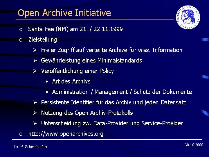 Open Archive Initiative o Santa Fee (NM) am 21. / 22. 11. 1999 o