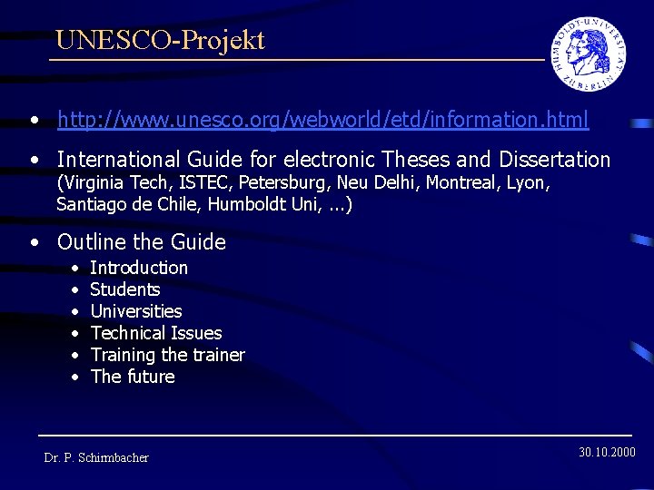 UNESCO-Projekt • http: //www. unesco. org/webworld/etd/information. html • International Guide for electronic Theses and