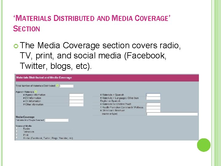 ‘MATERIALS DISTRIBUTED AND MEDIA COVERAGE’ SECTION The Media Coverage section covers radio, TV, print,