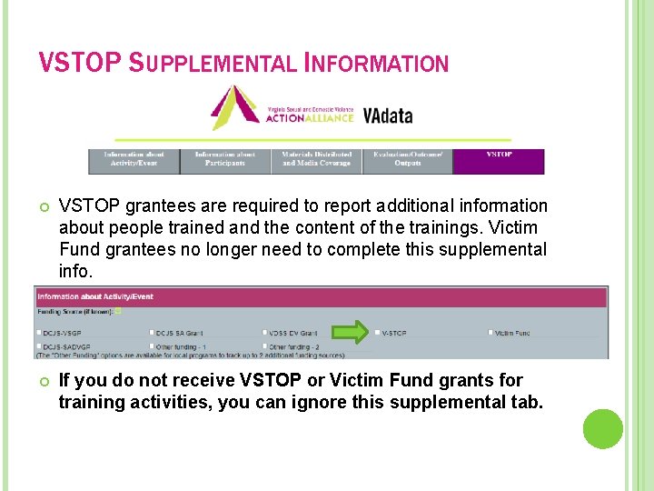 VSTOP SUPPLEMENTAL INFORMATION VSTOP grantees are required to report additional information about people trained