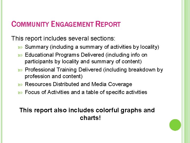 COMMUNITY ENGAGEMENT REPORT This report includes several sections: Summary (including a summary of activities