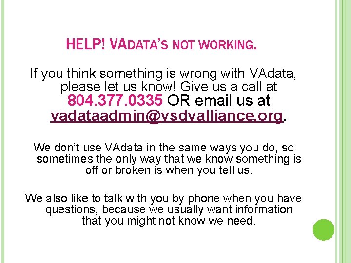 HELP! VADATA’S NOT WORKING. If you think something is wrong with VAdata, please let