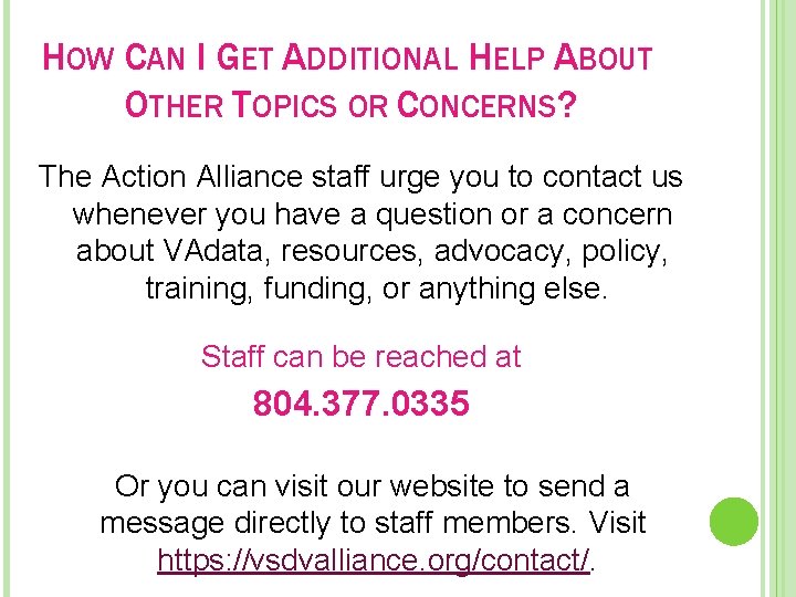 HOW CAN I GET ADDITIONAL HELP ABOUT OTHER TOPICS OR CONCERNS? The Action Alliance