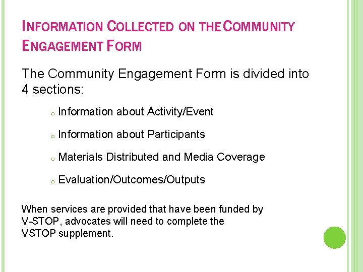 INFORMATION COLLECTED ON THE COMMUNITY ENGAGEMENT FORM The Community Engagement Form is divided into