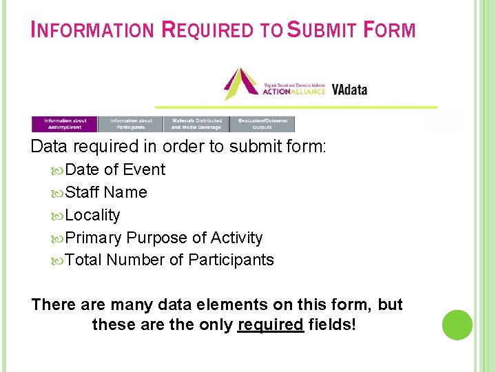 INFORMATION REQUIRED TO SUBMIT FORM Data required in order to submit form: Date of