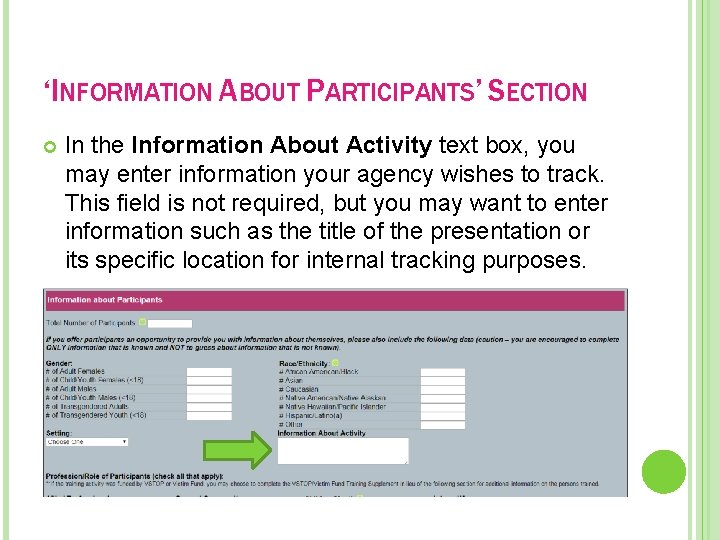 ‘INFORMATION ABOUT PARTICIPANTS’ SECTION In the Information About Activity text box, you may enter