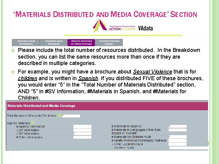 ‘MATERIALS DISTRIBUTED AND MEDIA COVERAGE’ SECTION Please include the total number of resources distributed.