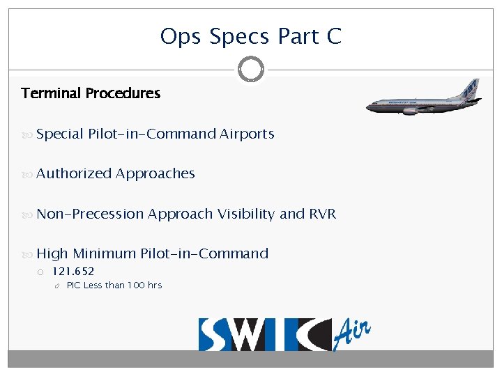 Ops Specs Part C Terminal Procedures Special Pilot-in-Command Airports Authorized Approaches Non-Precession Approach Visibility