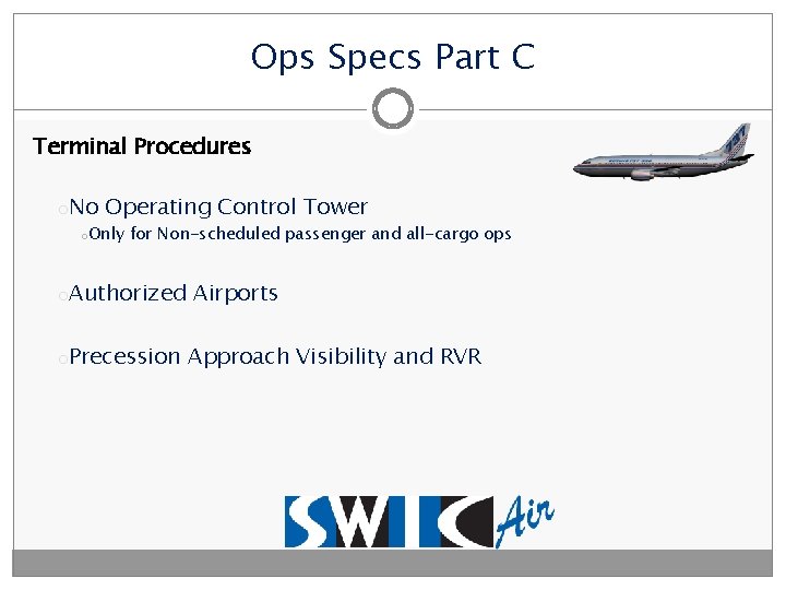 Ops Specs Part C Terminal Procedures o. No Operating Control Tower o. Only for