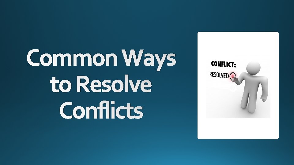 Common Ways to Resolve Conflicts 