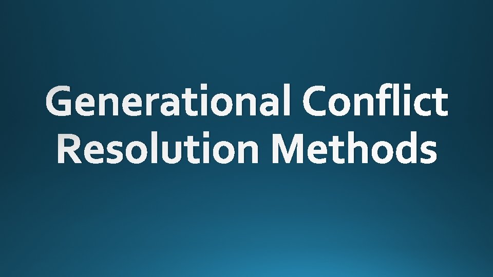 Generational Conflict Resolution Methods 