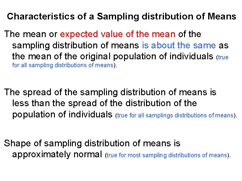 Characteristics of a Sampling distribution of Means The mean or expected value of the