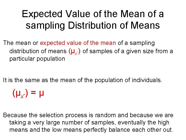 Expected Value of the Mean of a sampling Distribution of Means The mean or