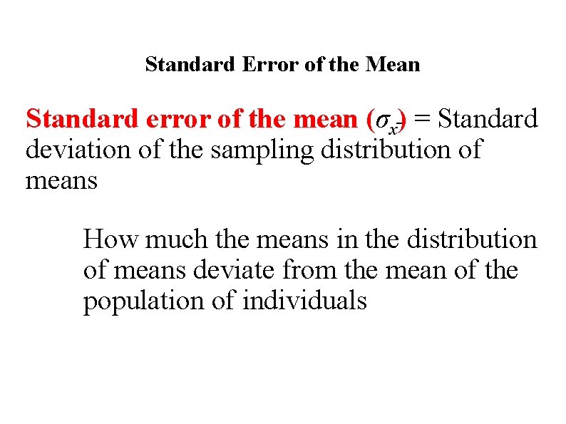Standard Error of the Mean Standard error of the mean (σ ( x )