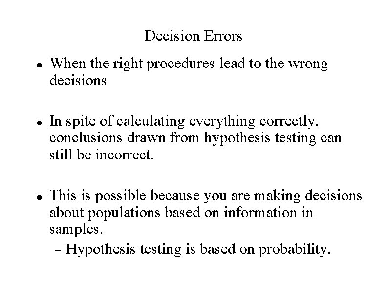 Decision Errors When the right procedures lead to the wrong decisions In spite of