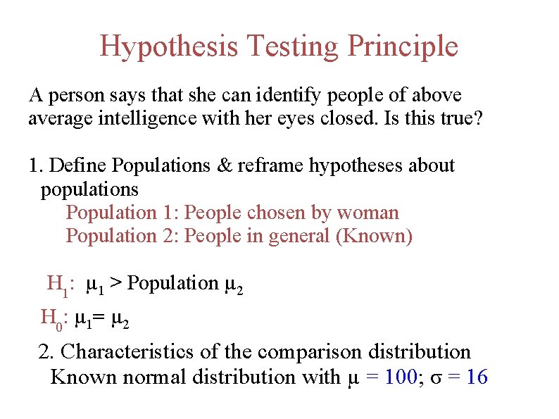 Hypothesis Testing Principle A person says that she can identify people of above average