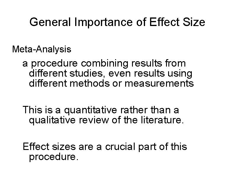 General Importance of Effect Size Meta-Analysis a procedure combining results from different studies, even