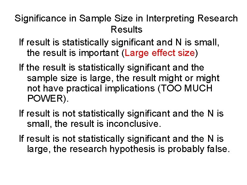 Significance in Sample Size in Interpreting Research Results If result is statistically significant and