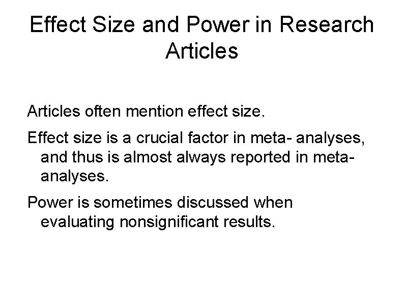 Effect Size and Power in Research Articles often mention effect size. Effect size is