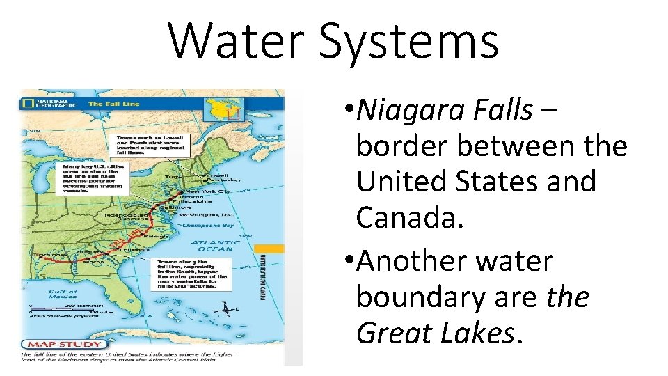 Water Systems • Niagara Falls – border between the United States and Canada. •