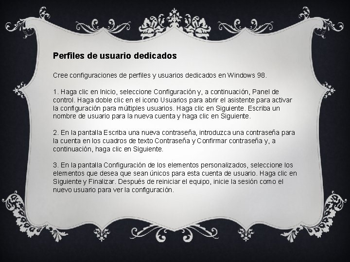 Perfiles de usuario dedicados Cree configuraciones de perfiles y usuarios dedicados en Windows 98.