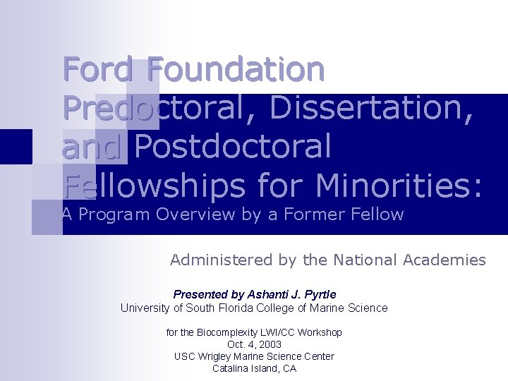 Ford Foundation Predoctoral, Dissertation, and Postdoctoral Fellowships for Minorities: A Program Overview by a