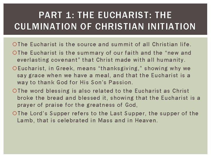 PART 1: THE EUCHARIST: THE CULMINATION OF CHRISTIAN INITIATION The Eucharist is the source