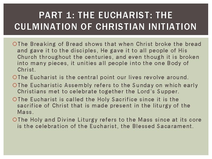 PART 1: THE EUCHARIST: THE CULMINATION OF CHRISTIAN INITIATION The Breaking of Bread shows