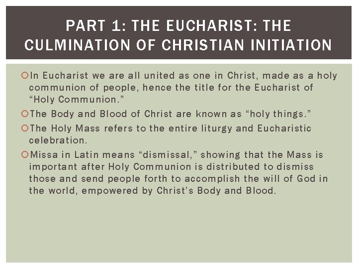 PART 1: THE EUCHARIST: THE CULMINATION OF CHRISTIAN INITIATION In Eucharist we are all