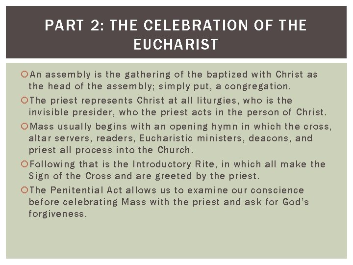 PART 2: THE CELEBRATION OF THE EUCHARIST An assembly is the gathering of the