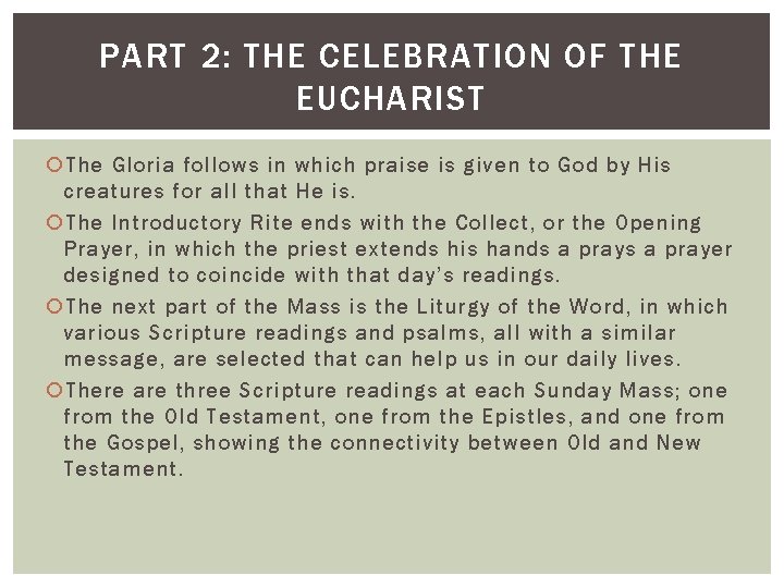 PART 2: THE CELEBRATION OF THE EUCHARIST The Gloria follows in which praise is