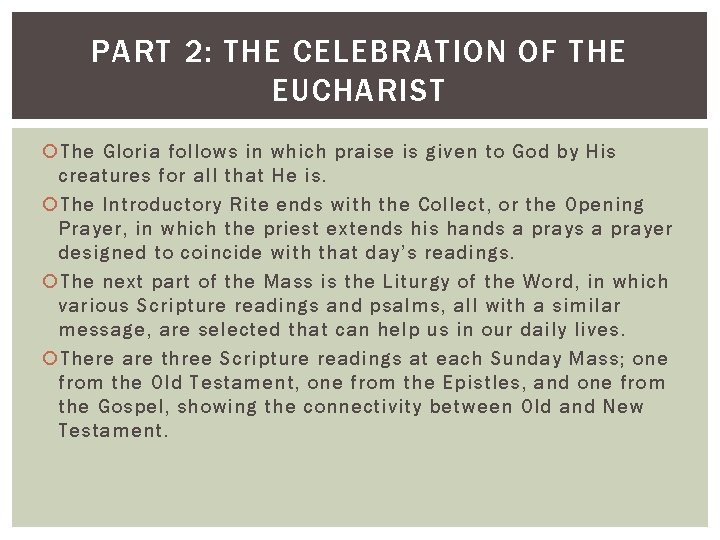 PART 2: THE CELEBRATION OF THE EUCHARIST The Gloria follows in which praise is