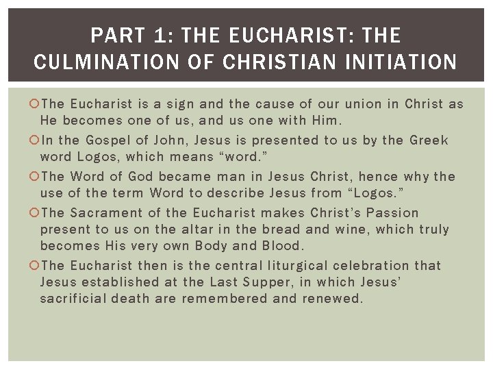 PART 1: THE EUCHARIST: THE CULMINATION OF CHRISTIAN INITIATION The Eucharist is a sign