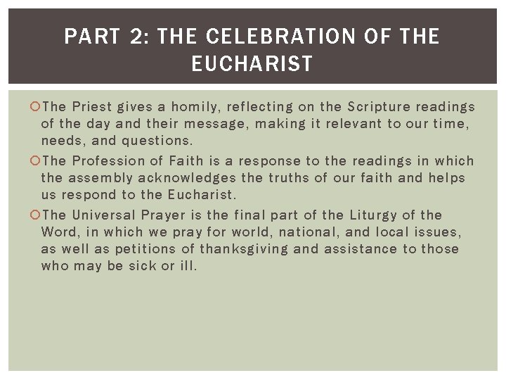 PART 2: THE CELEBRATION OF THE EUCHARIST The Priest gives a homily, reflecting on