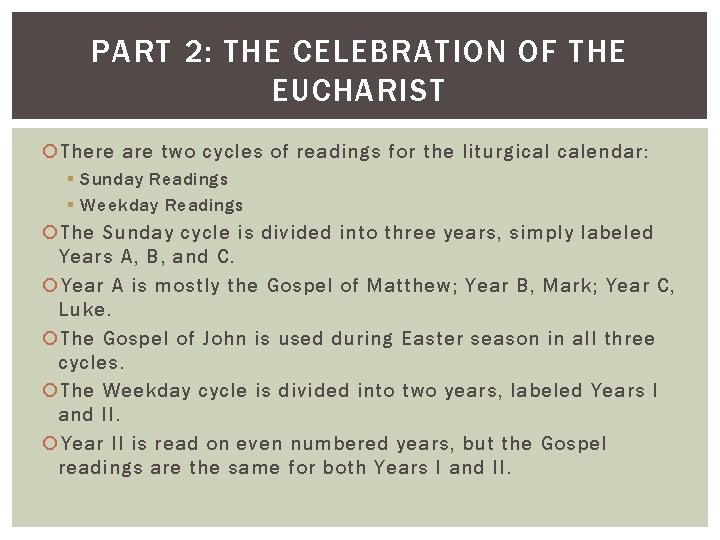 PART 2: THE CELEBRATION OF THE EUCHARIST There are two cycles of readings for