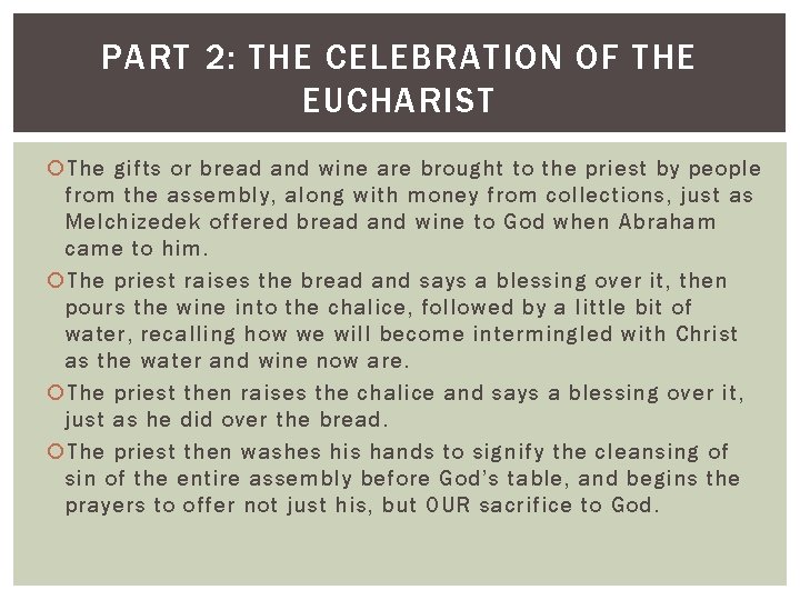 PART 2: THE CELEBRATION OF THE EUCHARIST The gifts or bread and wine are
