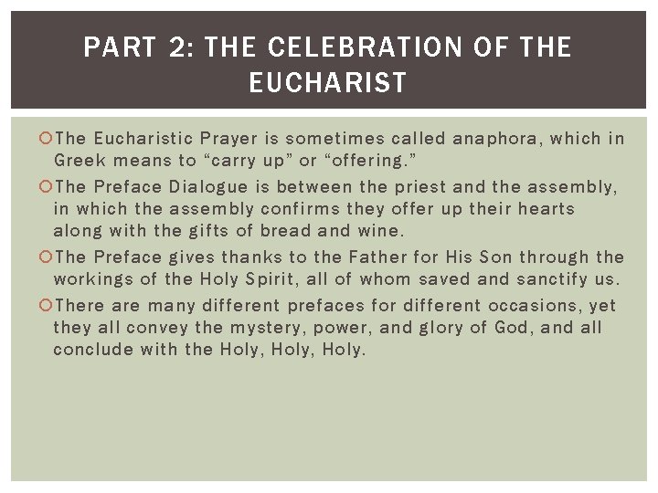 PART 2: THE CELEBRATION OF THE EUCHARIST The Eucharistic Prayer is sometimes called anaphora,