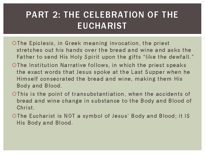 PART 2: THE CELEBRATION OF THE EUCHARIST The Epiclesis, in Greek meaning invocation, the