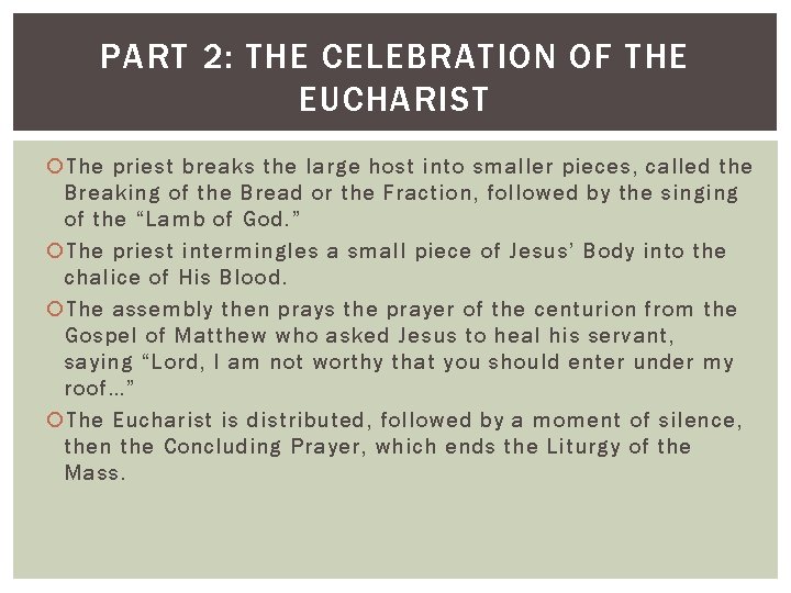 PART 2: THE CELEBRATION OF THE EUCHARIST The priest breaks the large host into