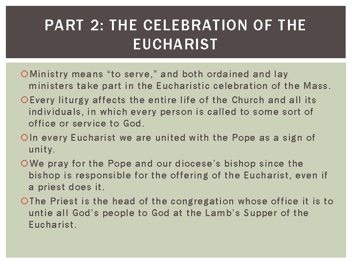 PART 2: THE CELEBRATION OF THE EUCHARIST Ministry means “to serve, ” and both