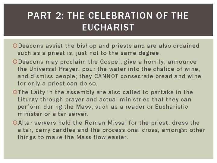 PART 2: THE CELEBRATION OF THE EUCHARIST Deacons assist the bishop and priests and