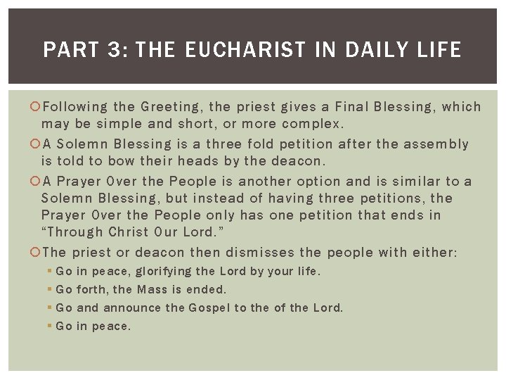 PART 3: THE EUCHARIST IN DAILY LIFE Following the Greeting, the priest gives a