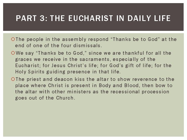 PART 3: THE EUCHARIST IN DAILY LIFE The people in the assembly respond “Thanks