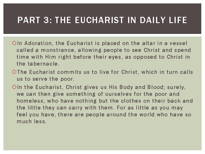 PART 3: THE EUCHARIST IN DAILY LIFE In Adoration, the Eucharist is placed on