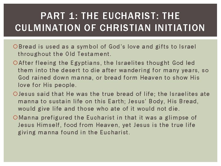 PART 1: THE EUCHARIST: THE CULMINATION OF CHRISTIAN INITIATION Bread is used as a