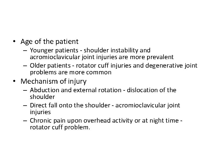  • Age of the patient – Younger patients shoulder instability and acromioclavicular joint